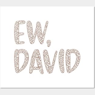 Ew, David. The Leopard Print iconic Schitt's Creek Alexis Rose to David Rose quote Posters and Art